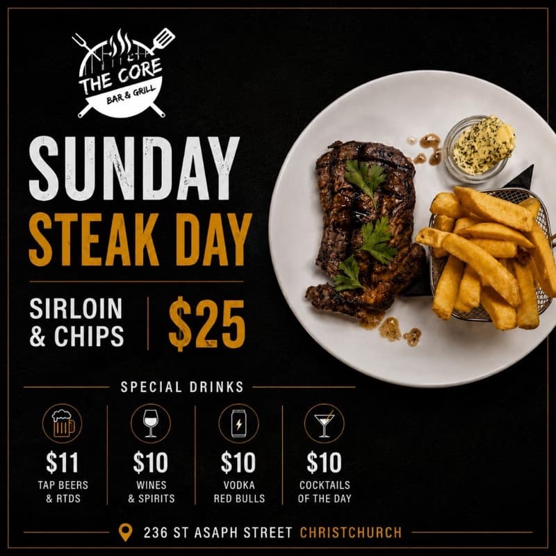 Sunday Steak Day — sirloin and chips $25 at The Core Bar & Grill Christchurch